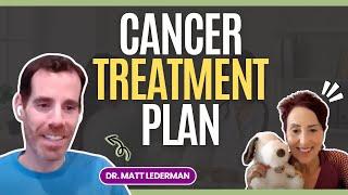 My Cancer Treatment Plan: How, When & Why Cancer Treatment Works or Doesn't with Dr. Matt Lederman