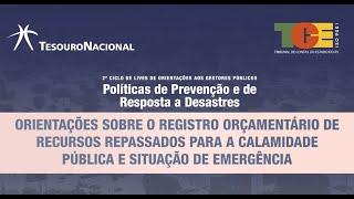 Orientações sobre o Registro Orçamentário de Recursos para a Calamidade e Situação de Emergência