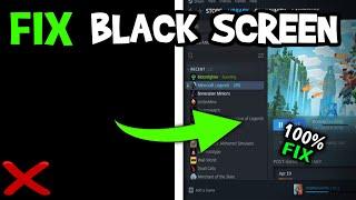 How To Fix Black Screen in Steam (Easy Steps)