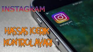 INSTAGRAM HASSAS İÇERİK KONTROL AYARI