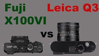 NEW Fuji X100VI vs Leica Q3 | 5 Major Differences