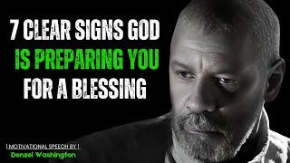 7 CLEAR SIGNS GOD IS PREPARING YOU FOR A BLESSING ! Best Motivational Speech By Denzel Washington