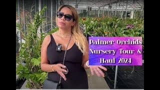 Palmer Orchids Nursery tour and Haul