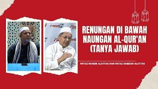 Renungan Di Bawah Naungan Al-Qur'an (Tanya Jawab)  || Ustaz Husein Alattas