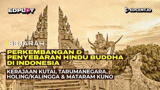 Perkembangan dan Penyebaran Hindu Buddha di Indonesia | Part 1