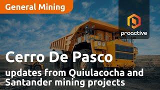 Cerro De Pasco Resources shares latest updates from Quiulacocha and Santander mining projects