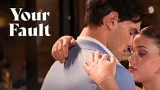 Your Fault Full Movie,, Subscribe for More Parts  #yourfault #movie #trending #myfault