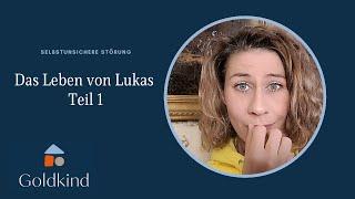 Die Geschichte von Lukas Teil 1 (Selbstunsichere Persönlichkeitsstörung)