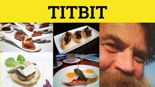  Titbit Tidbit - Tidbit Meaning - Titbit Examples - Tidbit Defined - Informal English