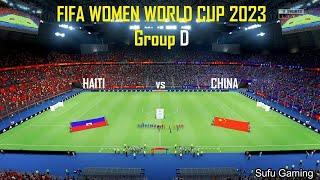 CHINA vs HAITI, FIFA Women's World Cup 2023 Group Stage Full match and Highlight  Gameplay