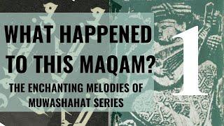 What happened to this Maqam? - The Enchanting Melodies of Muwashahat 1: Suht Wajda