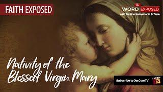 Nativity of the Blessed Virgin Mary | Faith Exposed with Cardinal Tagle