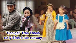 "Con gái" TRẤN THÀNH bé NGÂN CHI xử lý tình huống đỉnh cao khi em nhỏ loay hoay trên RUWAY