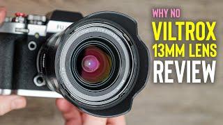 Why No Viltrox 13mm Fujifilm Lens Review