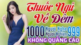 10000 Người Nghe 9999 Người Khóc 714 Ca Khúc Trữ Tình Vượt Thời Gian - Thuốc Ngủ Về Đêm Toàn Bài Hay