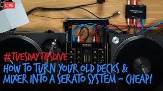 How To Turn Your Old Decks & Mixer Into A Serato System - CHEAP! #TuesdayTipsLive