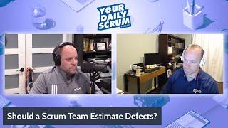YDS: Should a Scrum Team Estimate Bugs and Defects?
