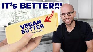 Why YOU are WRONG about VEGAN BUTTER