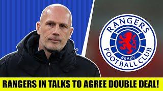 Rangers Set To AGREE DOUBLE Deal As Talks Accelerate!