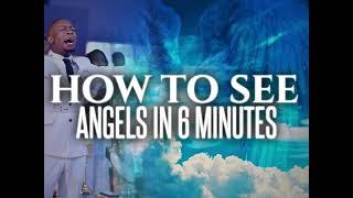 How To See Angels In 6 Minutes