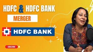 HDFC LTD AND HDFC BANK MERGER- KNOW ALL ABOUT IT