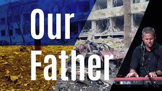 Remembering Ukraine with "Our Father" performed by Aaron Barker