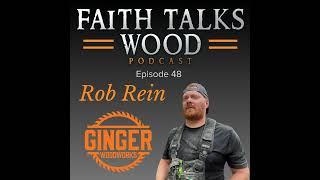 Ep. 48 | Rob Rein (Ginger Woodworks)