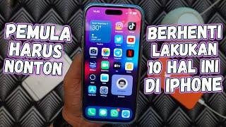 10 Hal yang perlu Kalian BERHENTI lakukan di iPhone! Pemula Nonton!