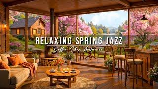 Warm Morning Jazz Music at Spring Coffee Shop Ambience  Relaxing Jazz Instrumental Music to Study