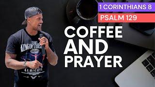 Coffee & Prayer Bible Study March 16, 2022 | 1 Corinthians 8 & Psalm 129 | Andrew F Carter