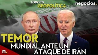 TODO ES GEOPOLÍTICA: temor mundial ante un ataque inminente de Irán, tensión Rusia-EEUU y Maduro