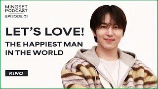 The Happiest Man in the World: Let’s Love! | Mindset Podcast EP01: KINO