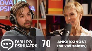 Anksioznost | Dva i po psihijatra, ep. 70