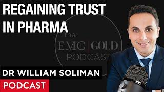 Regaining Trust in Pharma | William Soliman | GOLD Insights