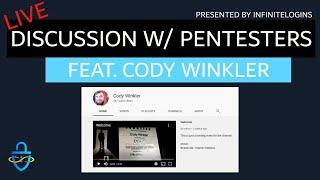 LIVE Discussions with Ethical Hackers! Feat. Cody Winkler @cwinfosec