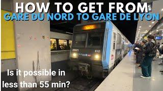 How to get from Gare du Nord to Gare de Lyon in Paris - 55 Min connection time.
