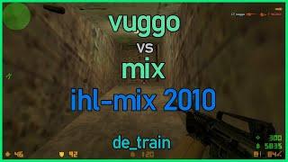 [ POV ] vuggo vs mix (ihl-mix 2010)