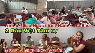 #419Tình Cờ Gặp Người Việt Nam Ở Hà Bắc,2 dâu Việt Tâm sự,Tự bươn chải gánh vác gia đình