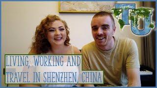 Living, Working and Travel in Shenzhen, China ️