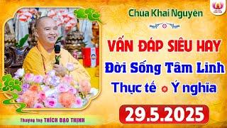 Vấn Đáp Siêu Hay - Những câu hỏi vô cùng thực tế đời sống tâm linh - Thầy Thích Đạo Thịnh