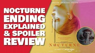 Nocturne Movie Ending Explained & Spoiler Review | Was The Book Real?!