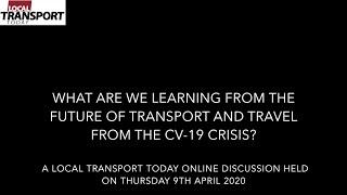 LTT Online Discussion: What are we Learning for the Future of Transport from the CV 19 Crisis?