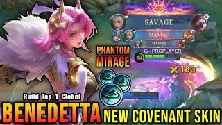 SAVAGE & MANIAC!! Phantom Mirage Benedetta New COVENANT Skin!! - Build Top 1 Global Benedetta ~ MLBB