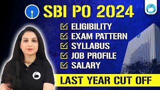 SBI PO 2024 Notification | SBI PO Salary, Syllabus, Exam Pattern, Eligibility, Cut off | All Details