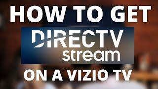 How To Get Direct TV Streaming App on a VIZIO TV