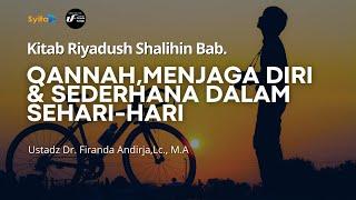 BAB QANNAH, MENJAGA DIRI DAN SEDERHANA DALAM SEHARI-HARI - Ustadz Dr. Firanda Andirja, Lc., M.A