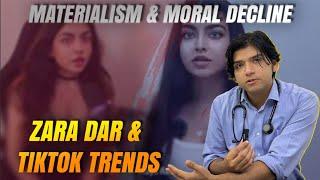 Materialism & Moral Decline: Zara Dar & TikTok Trends