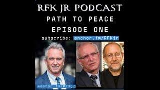 Path To Peace with Robert F Kennedy Jr - Episode One