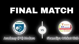 ACADEMY (PC) MODASA VS  SHAMDIYA CRICKET CLUB