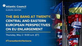 The big bang at twenty: Central and Eastern European perspectives on EU enlargement